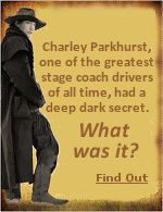 Charley Parkhurst was found dead on December 18, 1879. But to the surprise of his friend's, Charlie was not who they thought he was.